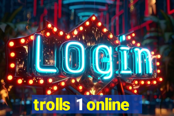 trolls 1 online