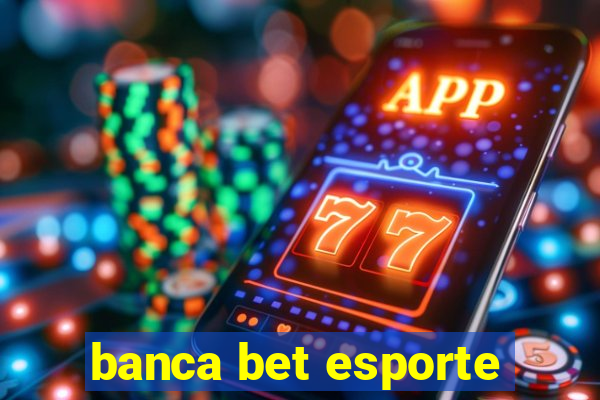 banca bet esporte