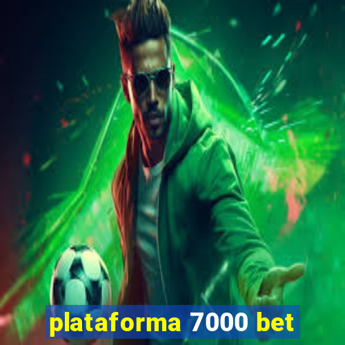 plataforma 7000 bet