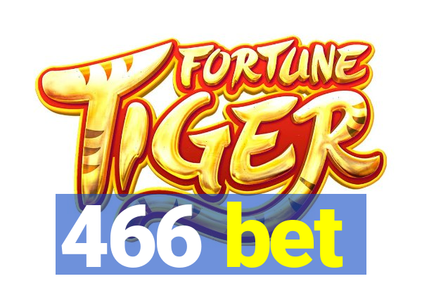 466 bet