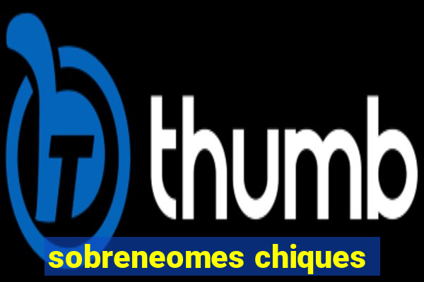 sobreneomes chiques