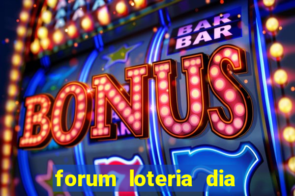forum loteria dia de sorte