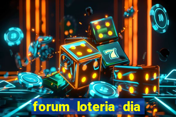 forum loteria dia de sorte