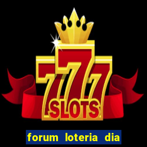 forum loteria dia de sorte