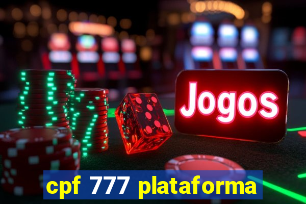 cpf 777 plataforma