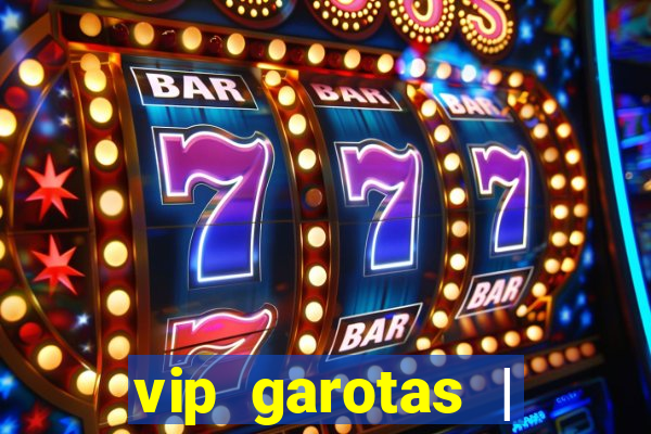 vip garotas | acompanhantes santa maria