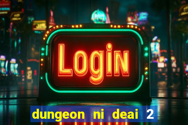 dungeon ni deai 2 temporada dublado data de lançamento