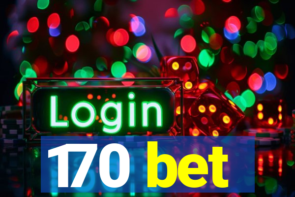 170 bet