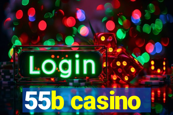 55b casino