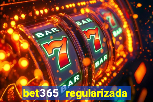bet365 regularizada no brasil