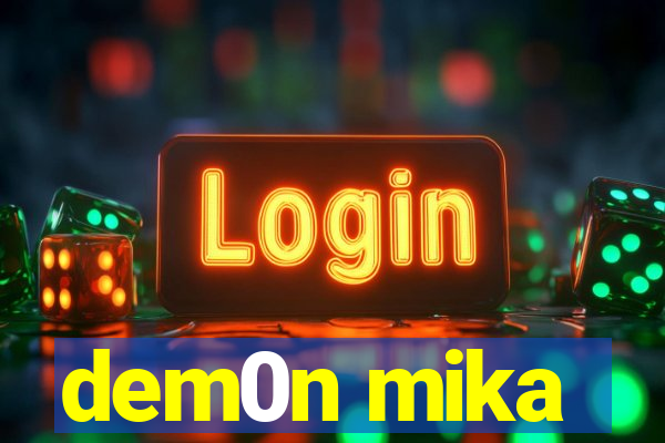 dem0n mika