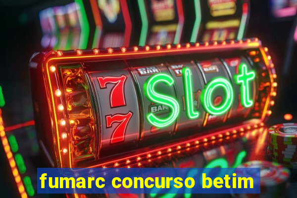 fumarc concurso betim