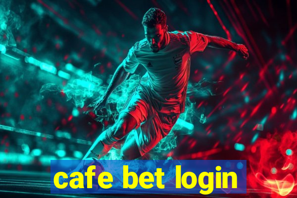 cafe bet login
