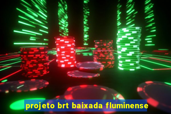 projeto brt baixada fluminense