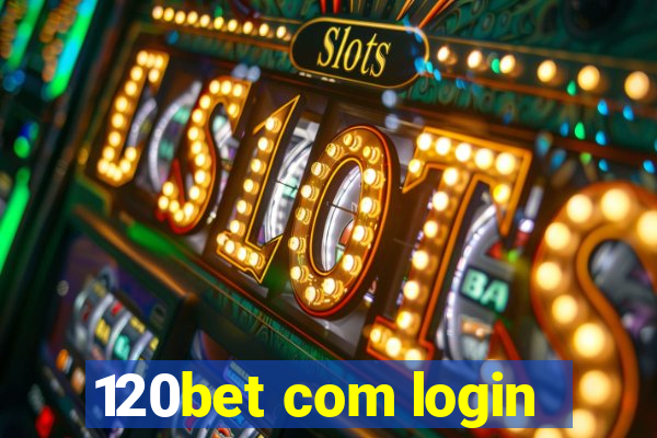 120bet com login