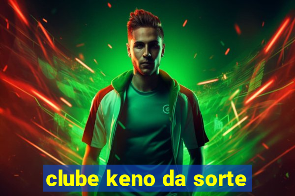 clube keno da sorte