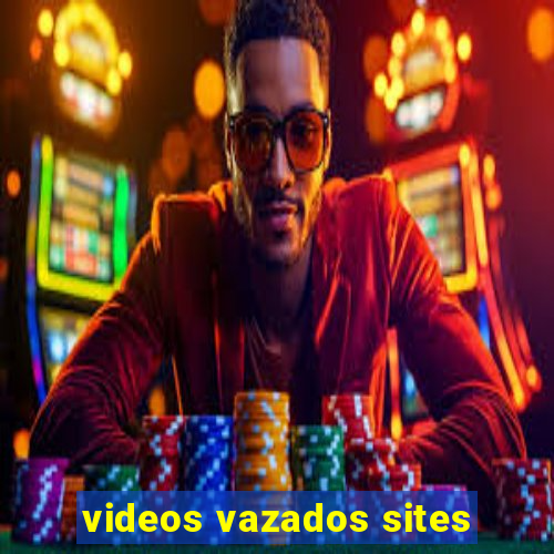 videos vazados sites