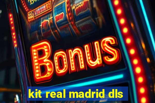 kit real madrid dls