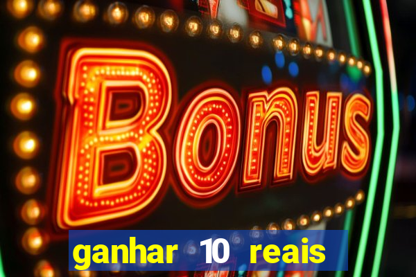 ganhar 10 reais agora no pix