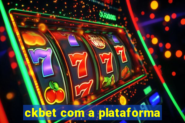 ckbet com a plataforma