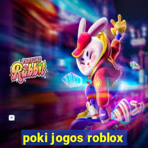 poki jogos roblox