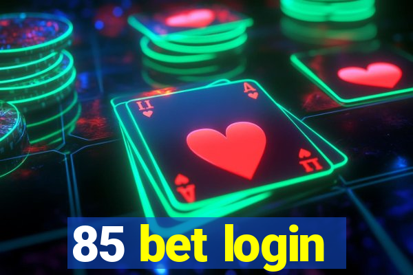 85 bet login