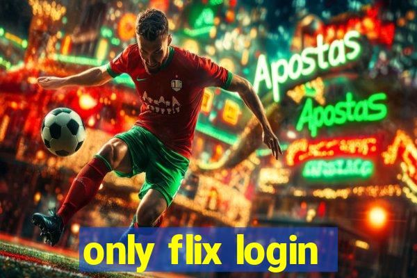 only flix login