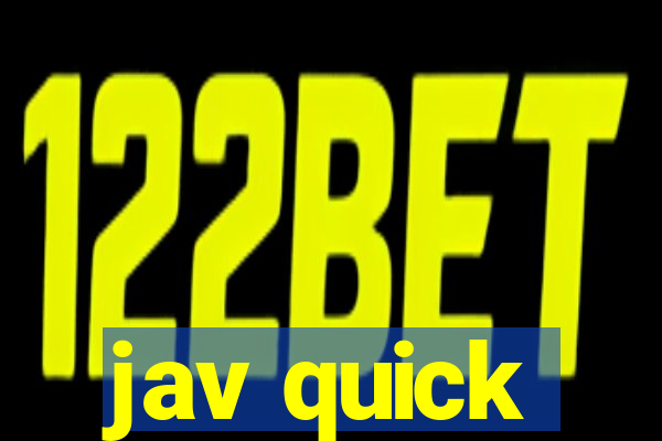 jav quick
