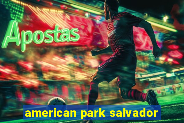 american park salvador