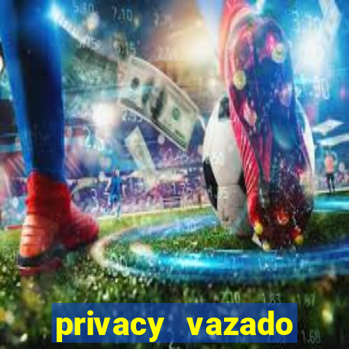 privacy vazado belle belinha