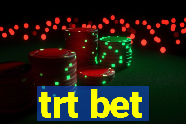 trt bet