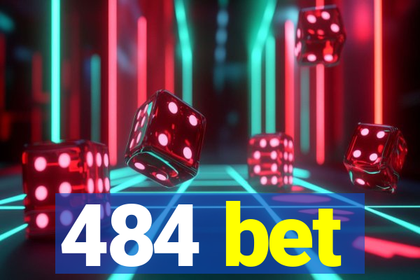 484 bet