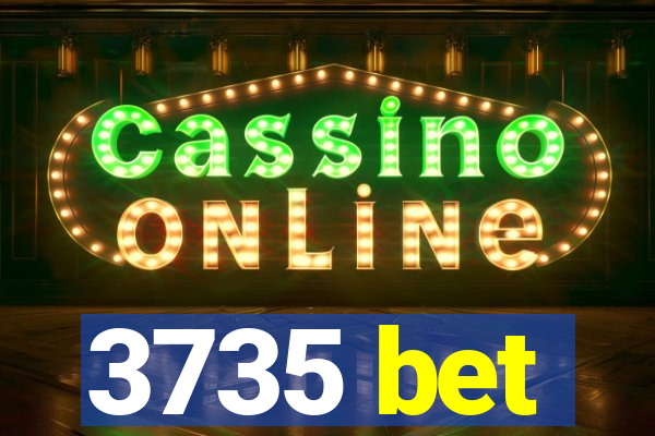 3735 bet