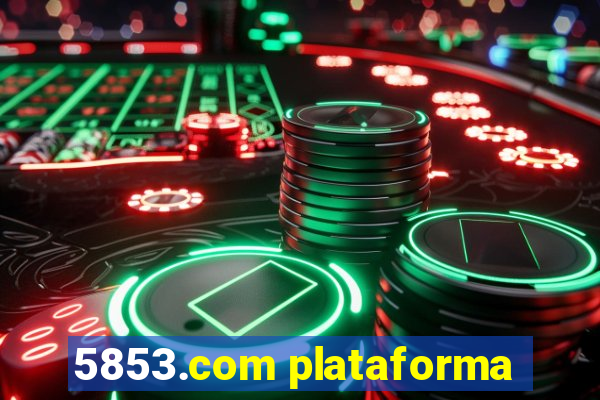 5853.com plataforma