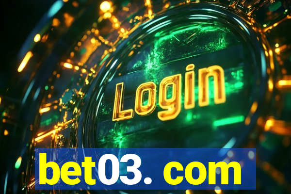 bet03. com