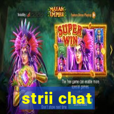 strii chat
