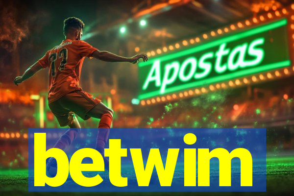 betwim