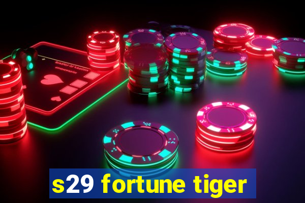 s29 fortune tiger