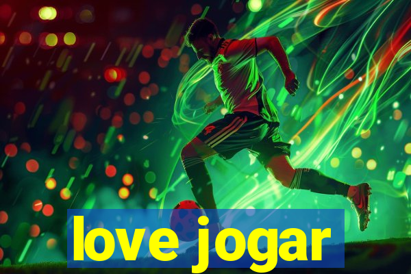 love jogar