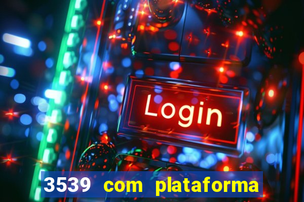 3539 com plataforma de jogos