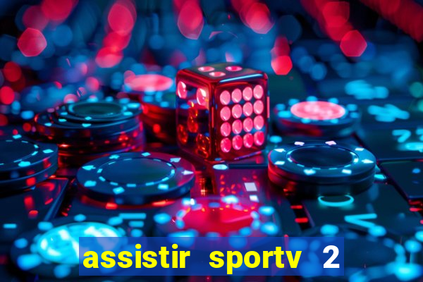 assistir sportv 2 ao vivo futemax