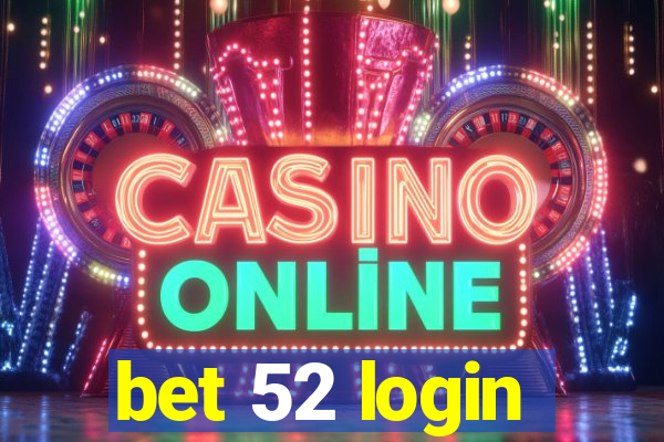 bet 52 login