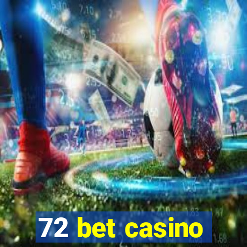 72 bet casino