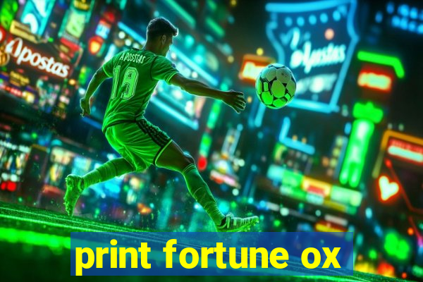 print fortune ox