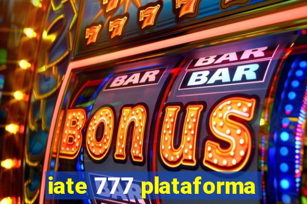 iate 777 plataforma