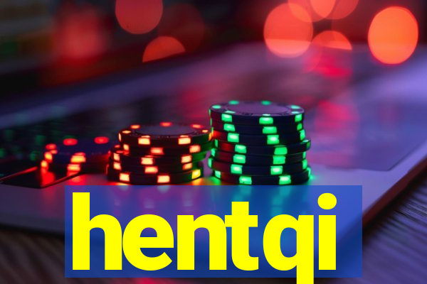 hentqi