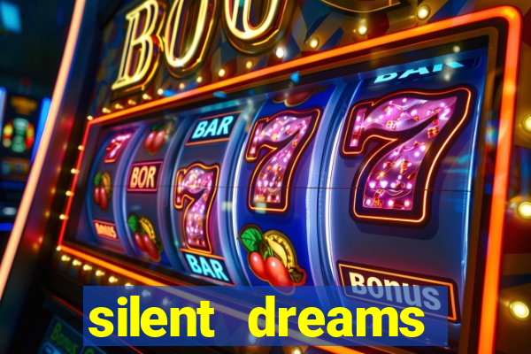 silent dreams reclame aqui