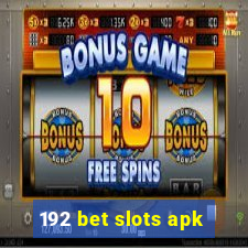 192 bet slots apk