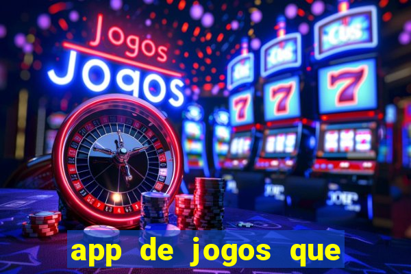 app de jogos que ganha dinheiro de verdade