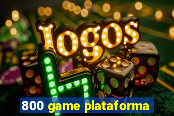 800 game plataforma